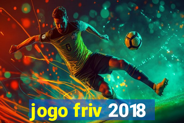 jogo friv 2018